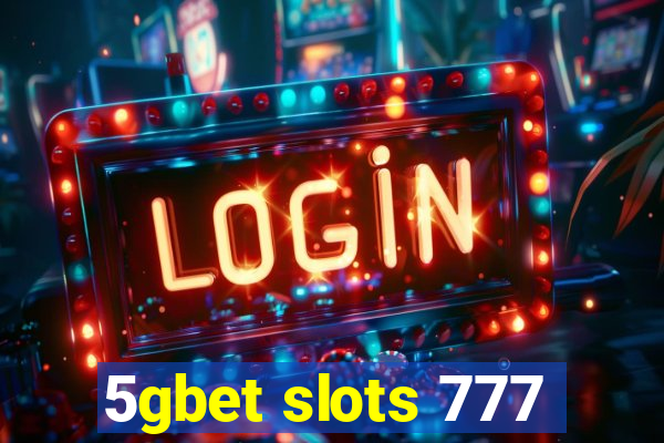 5gbet slots 777